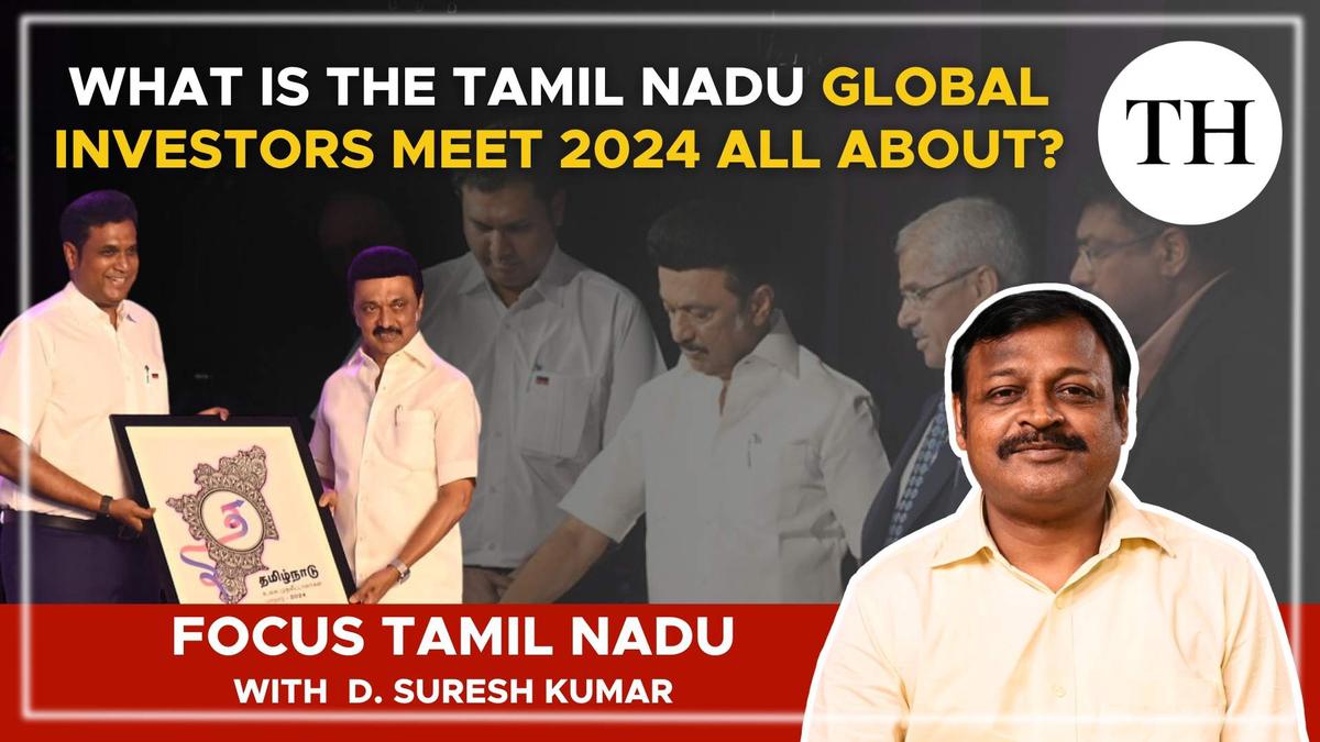 What is the Tamil Nadu Global Investors Meet 2024 all about? The Hindu